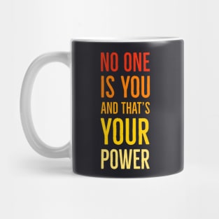 No One Is You And That's Your Power Mug